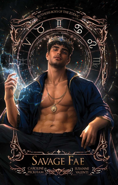 Savage Fae (Book 2 in the Ruthless Boys of the Zodiac Series) by Peckham, Caroline