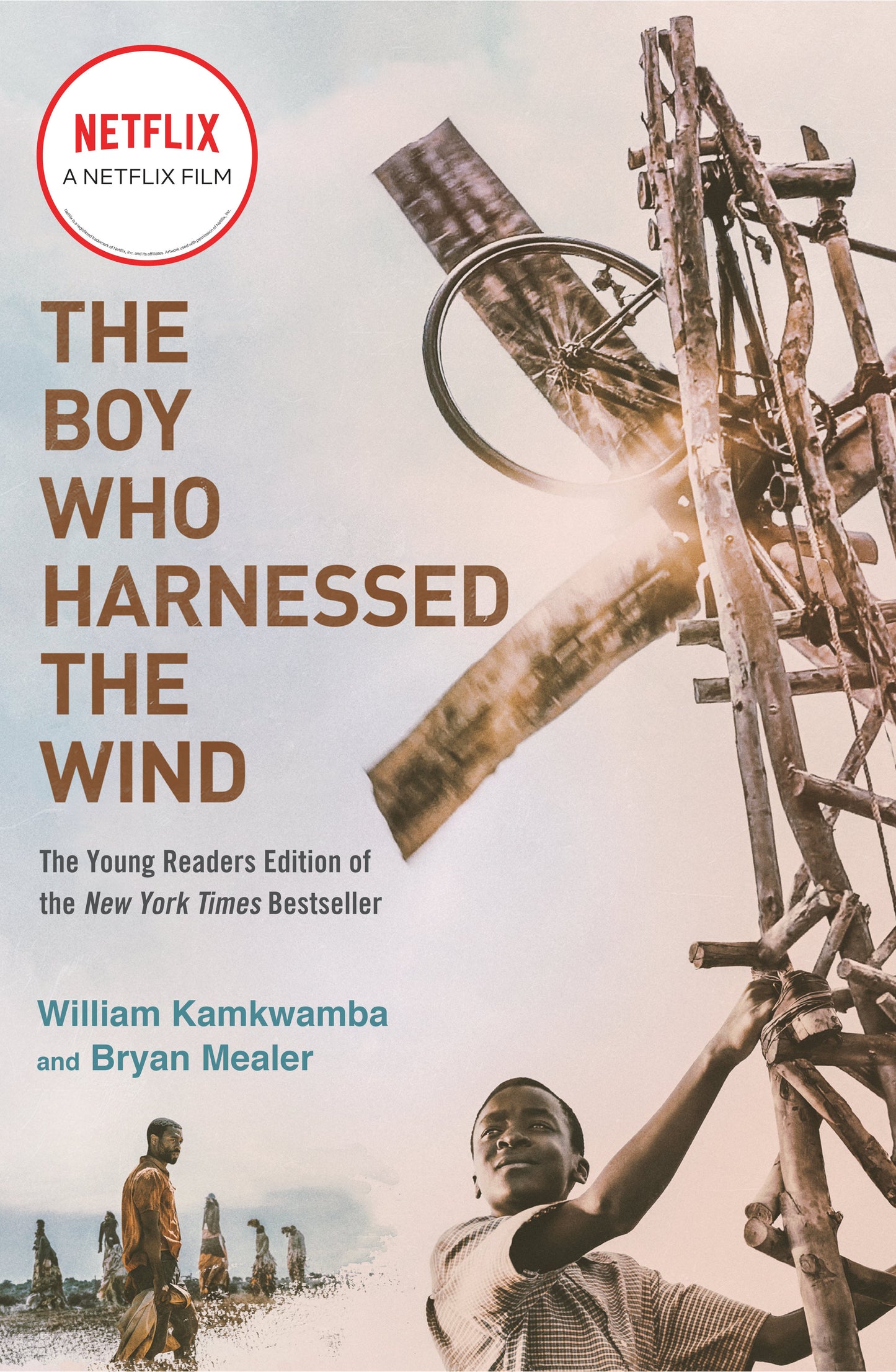 The Boy Who Harnessed the Wind (Movie Tie-In Edition): Young Readers Edition by Kamkwamba, William. ISBN 9781984816122.