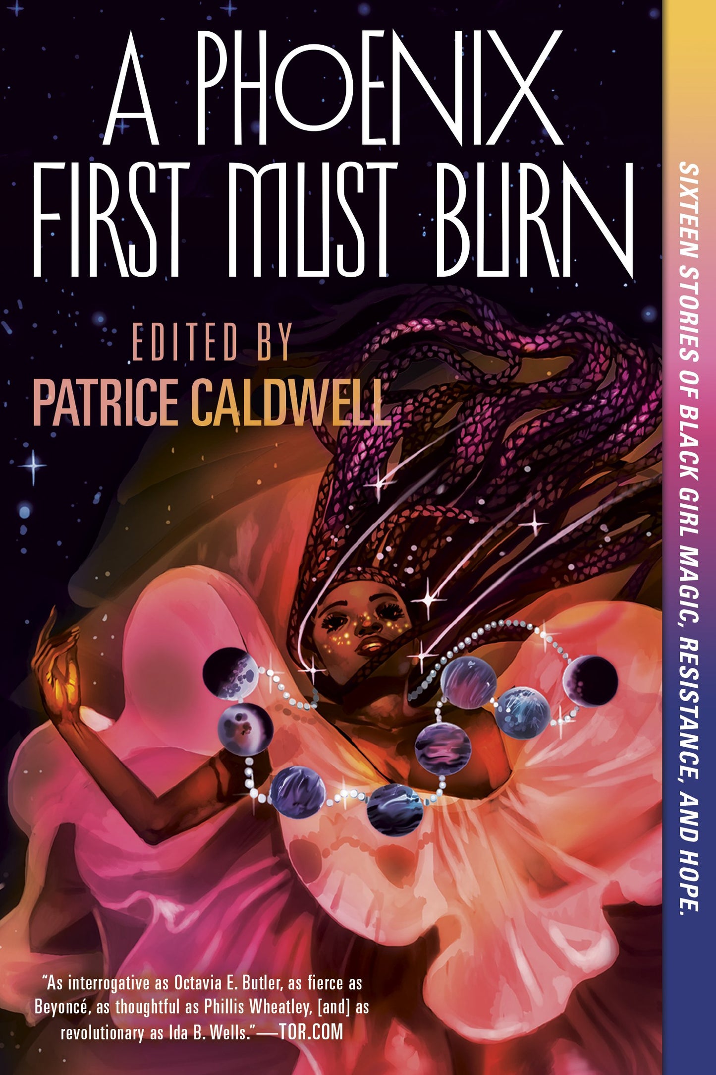 A Phoenix First Must Burn: Sixteen Stories of Black Girl Magic, Resistance, and Hope by Caldwell, Patrice. ISBN 9781984835673.