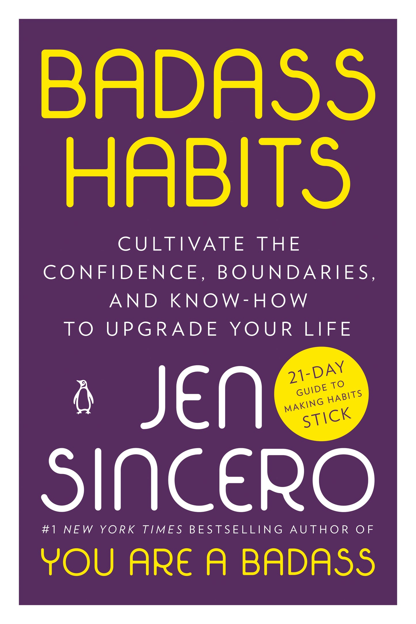 Badass Habits: Cultivate the Confidence, Boundaries, and Know-How to Upgrade Your Life by Sincero, Jen. ISBN 9781984877451.