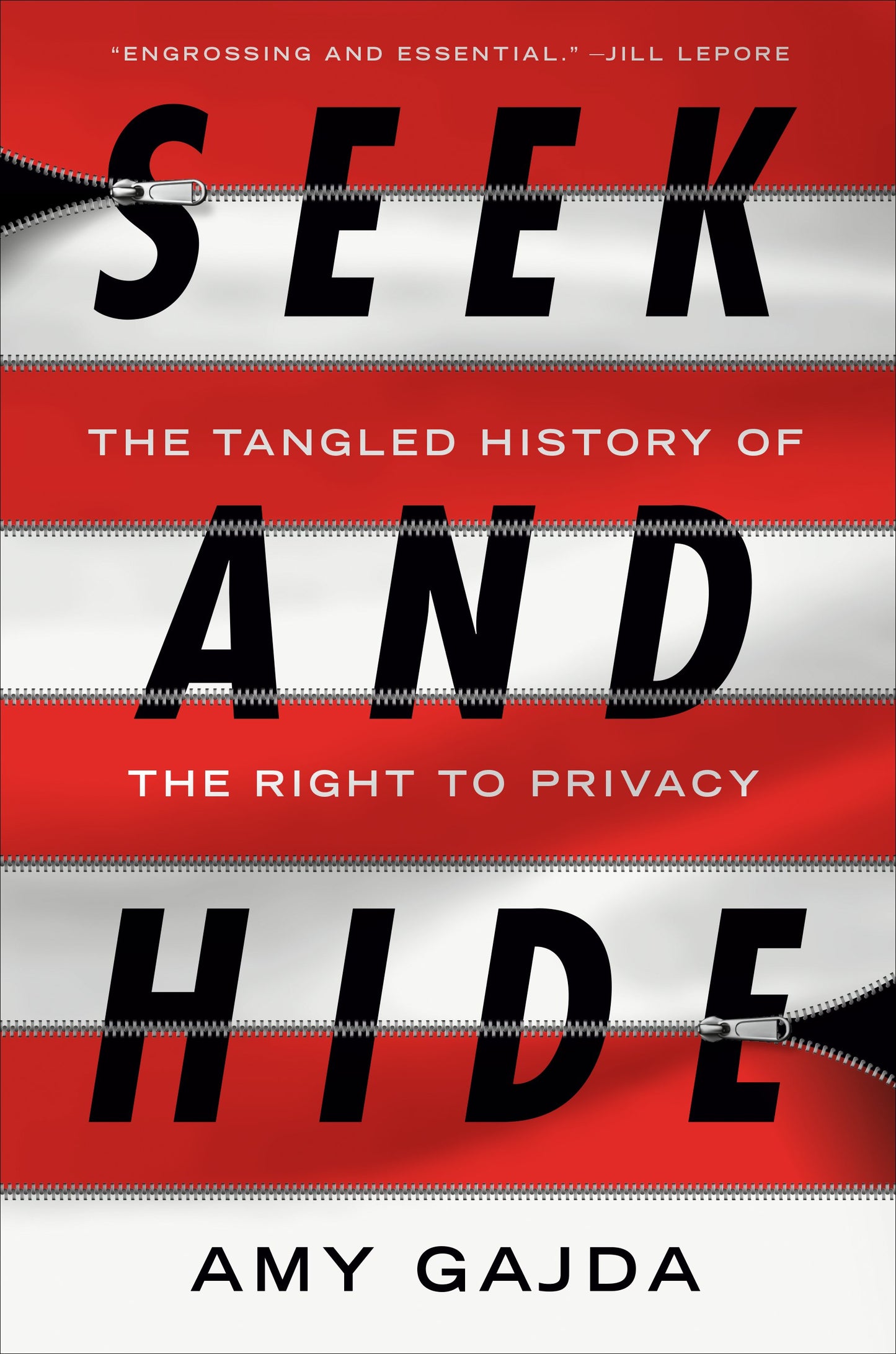 Seek and Hide: The Tangled History of the Right to Privacy by Gajda, Amy. ISBN 9781984880741.