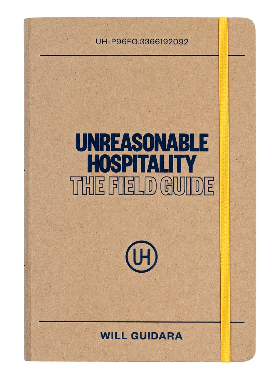 Unreasonable Hospitality: The Field Guide by Guidara, Will. ISBN 9798217045235.