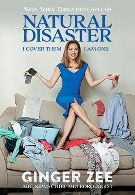 Natural Disaster: I Cover Them. I Am One. by Zee, Ginger