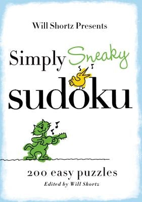 Will Shortz Presents Simply Sneaky Sudoku by Shortz, Will