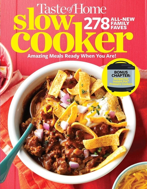 Taste of Home Slow Cooker 3e: 278 All New Family Faves! Amazing Meals Ready When You Are + Instant Pot Bonus Chapter! by Taste of Home