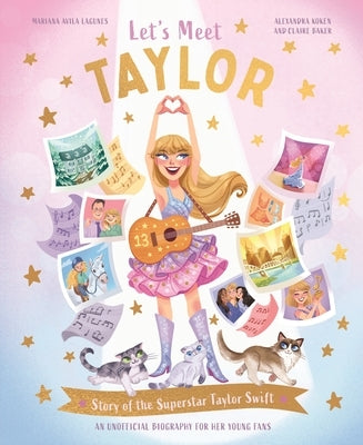 Let's Meet Taylor: Story of the Superstar Taylor Swift by Avila Lagunes, Mariana