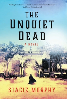 The Unquiet Dead by Murphy, Stacie