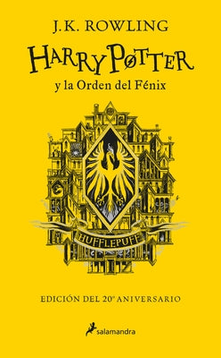 Harry Potter Y La Orden del Fénix (20 Aniv. Hufflepuff) / Harry Potter and the O Rder of the Phoenix (Hufflepuff) by Rowling, J. K.