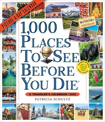 1,000 Places to See Before You Die Picture-A-Day(r) Wall Calendar 2025: A Traveler's Calendar by Schultz, Patricia