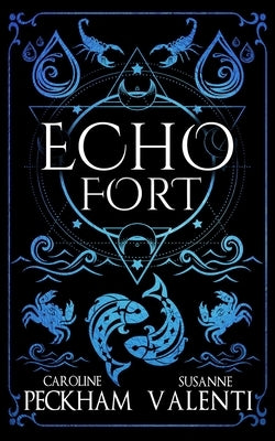 Echo Fort (Book 2 in the Sins of the Zodiac Series) by Peckham, Caroline