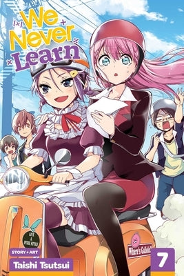 We Never Learn, Vol. 7 by Tsutsui, Taishi