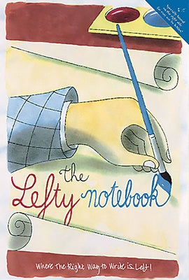 Lefty Notebook: Where the Right Way to Write Is Left by McCole, Danielle