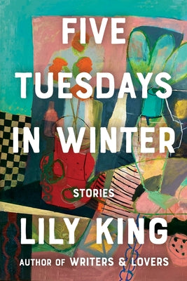 Five Tuesdays in Winter by King, Lily