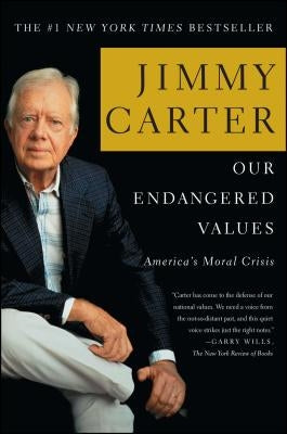 Our Endangered Values: America's Moral Crisis by Carter, Jimmy