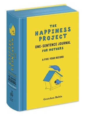 The Happiness Project One-Sentence Journal for Mothers: A Five-Year Record
