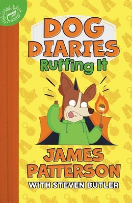 Dog Diaries: Ruffing It: A Middle School Story by Patterson, James