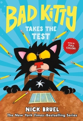 Bad Kitty Takes the Test (Full-Color Edition) by Bruel, Nick