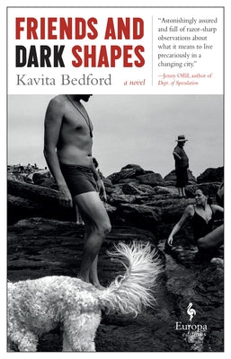 Friends and Dark Shapes by Bedford, Kavita