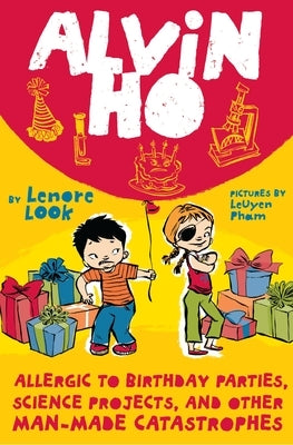 Allergic to Birthday Parties, Science Projects, and Other Man-Made Catastrophes by Look, Lenore