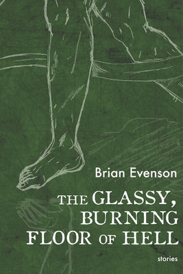 The Glassy, Burning Floor of Hell by Evenson, Brian