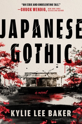 Japanese Gothic: A Gothic Dual-Timeline Novel of Ghosts, Hauntings and Redemption by Baker, Kylie Lee