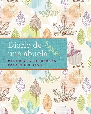 Diario de Una Abuela (Regalo Por Abuela, Regalo Por Día de Las Madres): Memorias Y Recuerdos Para MIS Nietos by Streak, Blue