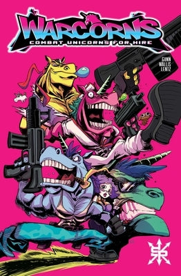 Warcorns: Combat Unicorns for Hire: Back to Basics by Gunn, Garrett
