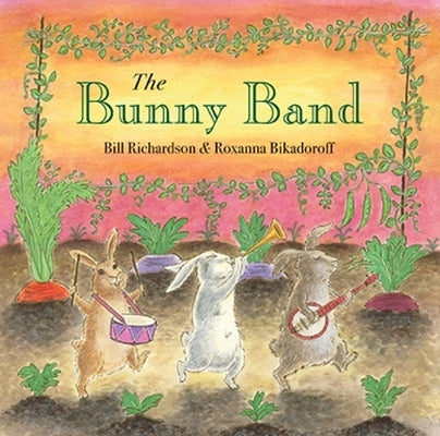 The Bunny Band by Richardson, Bill