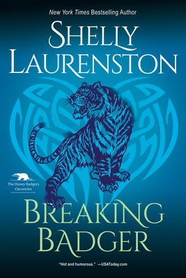 Breaking Badger: A Hilarious Shifter Romance by Laurenston, Shelly