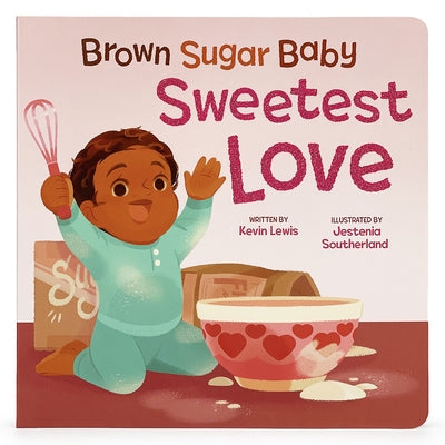 Brown Sugar Baby Sweetest Love by Lewis, Kevin