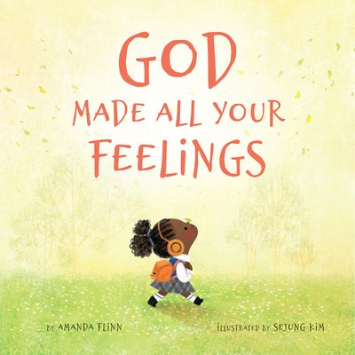 God Made All Your Feelings by Flinn, Amanda