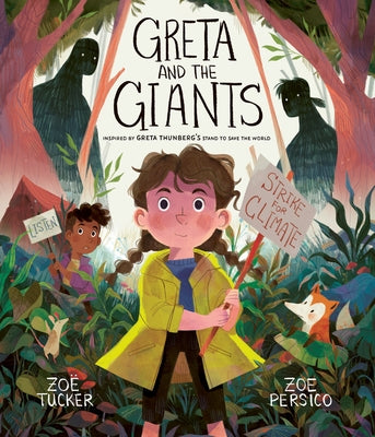 Greta and the Giants: Inspired by Greta Thunberg's Stand to Save the World by Tucker, Zoë