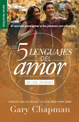 Los 5 Lenguajes del Amor Para Jóvenes (Revisado) - Serie Favoritos by Chapman, Gary