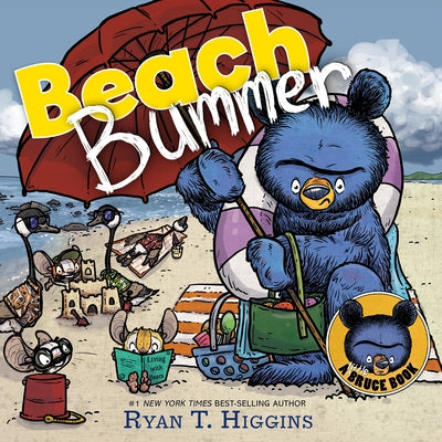 Beach Bummer (a Little Bruce Book) by Higgins, Ryan T.