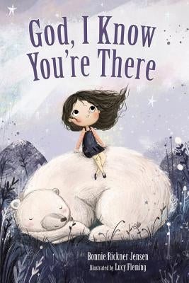 God, I Know You're There by Jensen, Bonnie Rickner