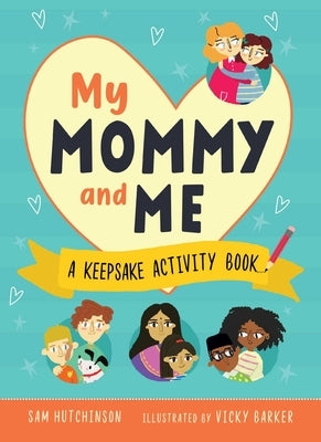 My Mommy and Me: A Keepsake Activity Book
