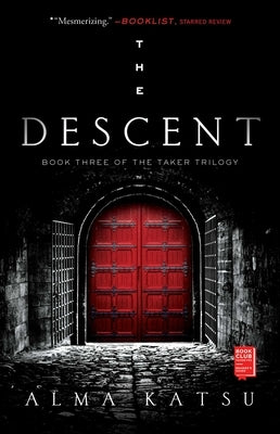The Descent: Book Three of the Taker Trilogy by Katsu, Alma