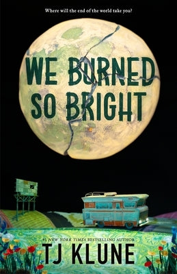 We Burned So Bright by Klune, Tj