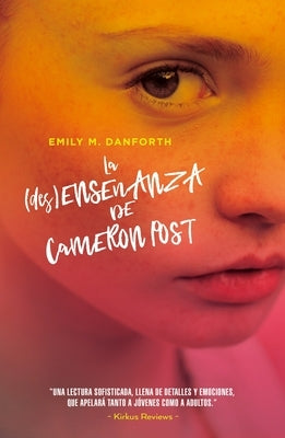 Desenseñanza de Cameron Post, La by Danforth, Emily M.