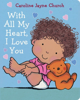 With All My Heart, I Love You by Church, Caroline Jayne