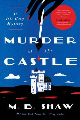Murder at the Castle: An Iris Grey Mystery by Shaw, M. B.