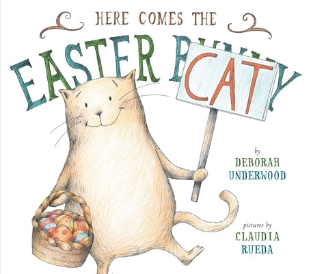 Here Comes the Easter Cat by Underwood, Deborah