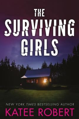 The Surviving Girls by Robert, Katee
