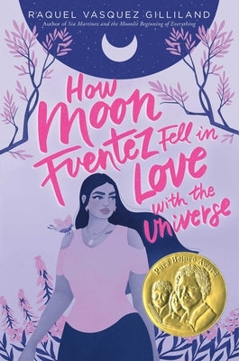 How Moon Fuentez Fell in Love with the Universe by Gilliland, Raquel Vasquez