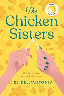 The Chicken Sisters: Reese's Book Club (a Novel) by Dell'antonia, Kj