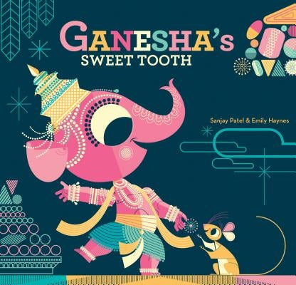 Ganesha's Sweet Tooth by Haynes, Emily