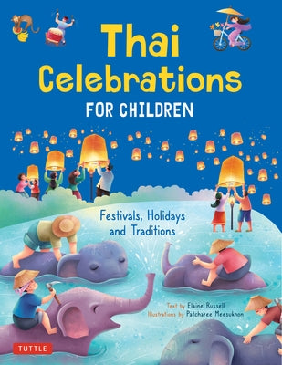 Thai Celebrations for Children: Festivals, Holidays and Traditions by Russell, Elaine