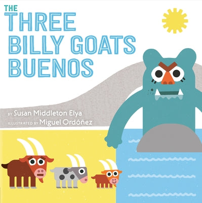 The Three Billy Goats Buenos by Elya, Susan Middleton