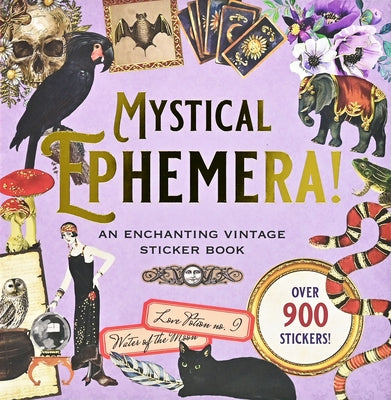 Mystical Ephemera! an Enchanting Vintage Sticker Book (Over 900 Stickers) by Peter Pauper Press Inc