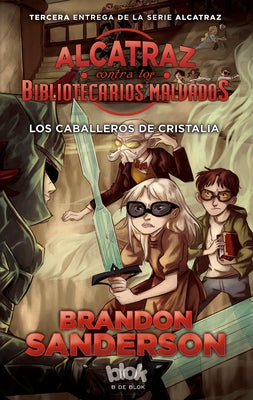 Los Caballeros de Cristalia / The Knights of Crystallia by Sanderson, Brandon
